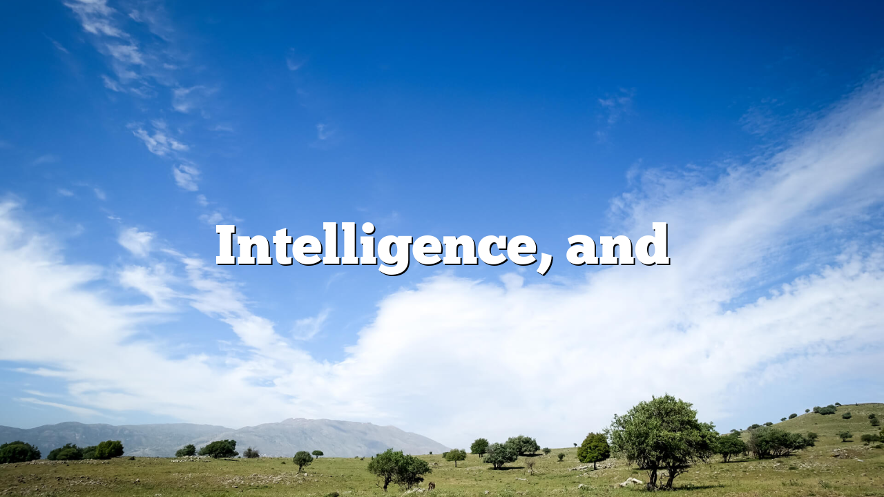 Intelligence, and